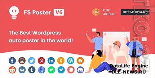 CodeCanyon - FS Poster v6.0.0 - WordPress Auto Poster & Scheduler - 22192139 - NULLED